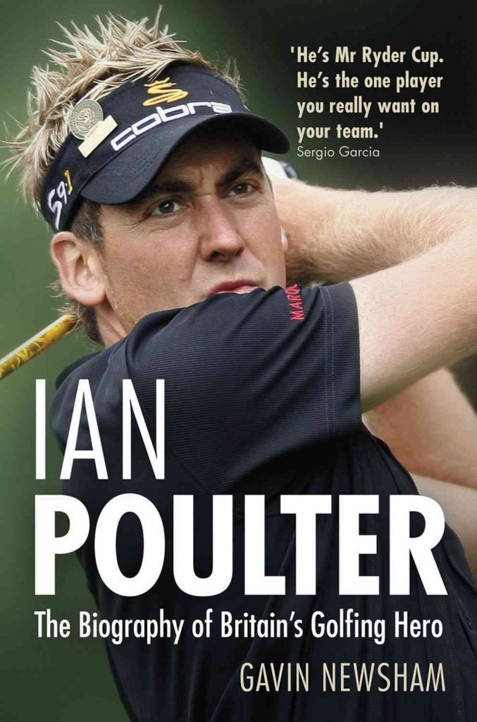 Ian Poulter: The Biography of Britain's Golfing Hero book