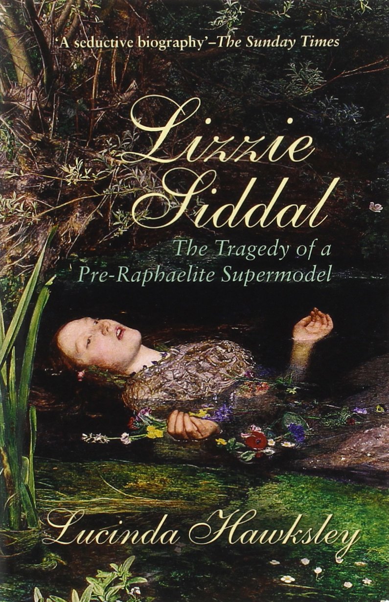 Lizzie Siddal: The Tragedy of a Pre-Raphaelite Supermodel Social Sciences