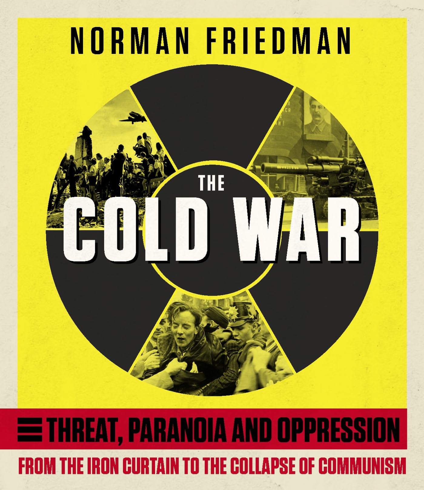 The Cold War: From the Iron Curtain to the Collapse of Communism Politics & History
