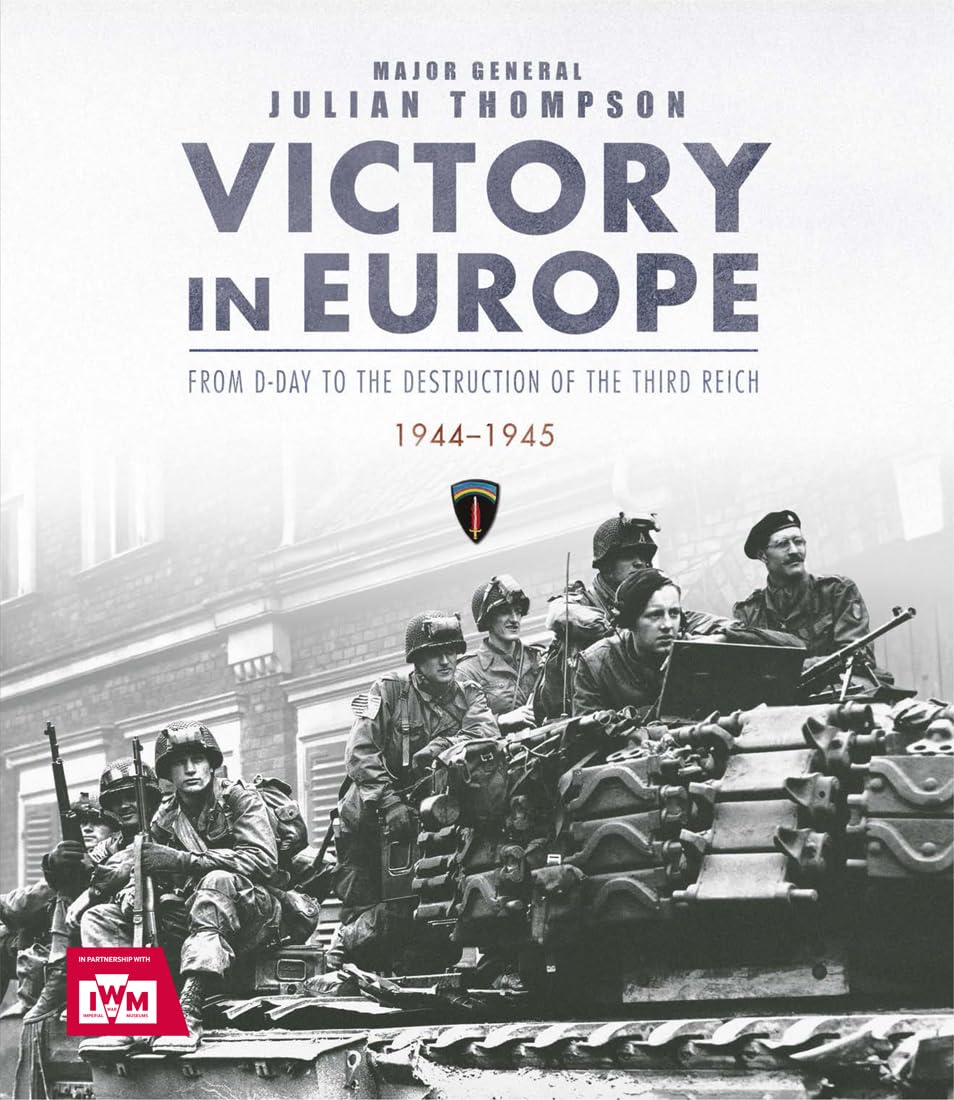 Victory in Europe: From D-Day to the Destruction of the Third Reich 1944-1945 German history