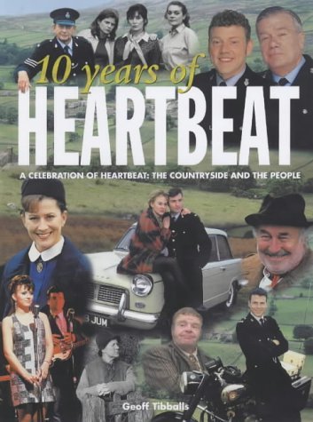 10 Years of Heartbeat: A Celebration of Heartbeat: The Countryside and the People book