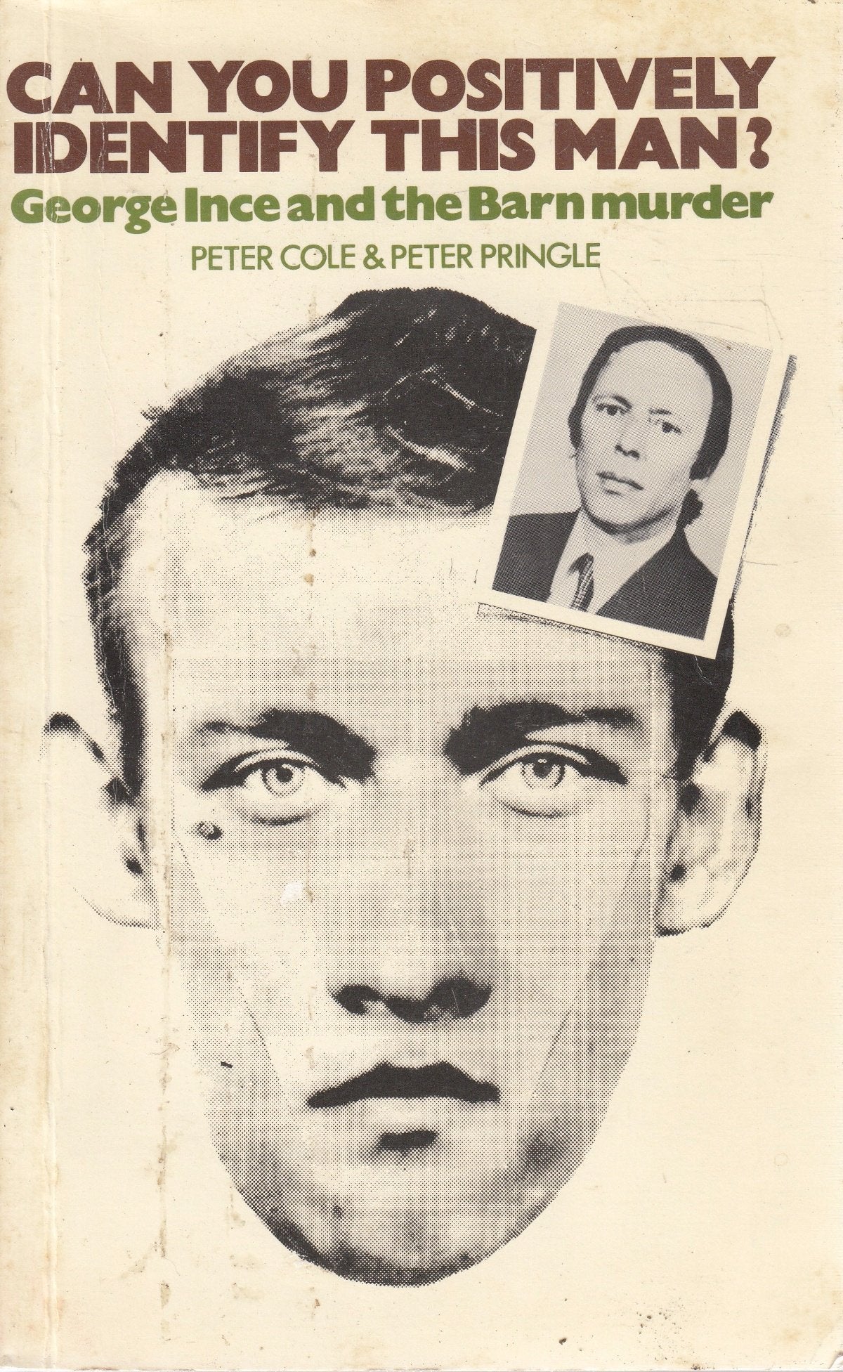 Can You Positively Identify This Man?: George Ince and the Barn Murder Books