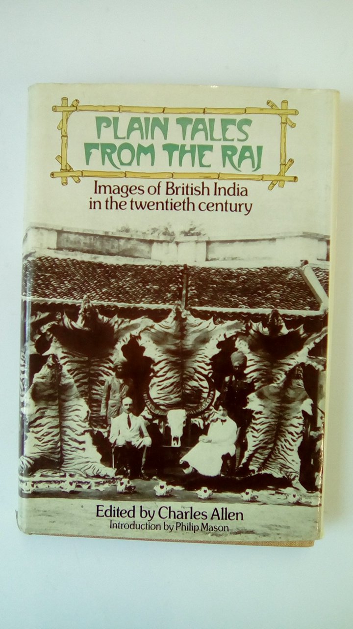 Plain Tales from the Raj: Images of British India in the Twentieth Century Books