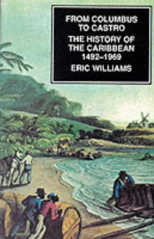 Columbus to Castro: History of the Caribbean, 1492-1969 Politics & History