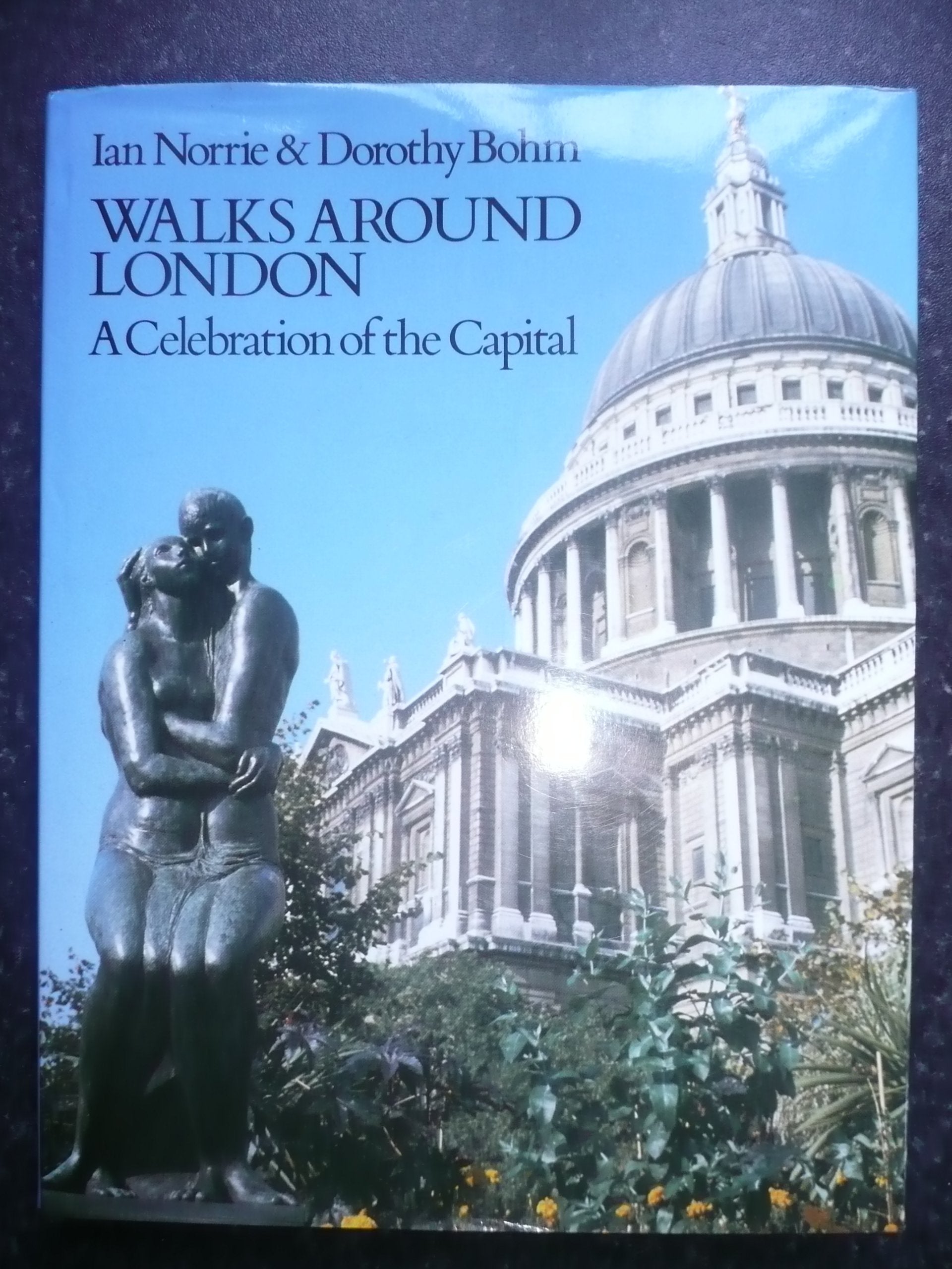 Walks Around London: A Celebration of the Capital Leisure, Home & Garden