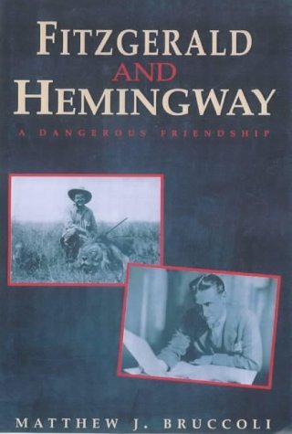 Fitzgerald and Hemingway: A Dangerous Friendship Contemporary literature