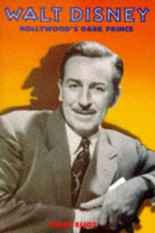 Walt Disney: Hollywood's Dark Prince - A Biography book