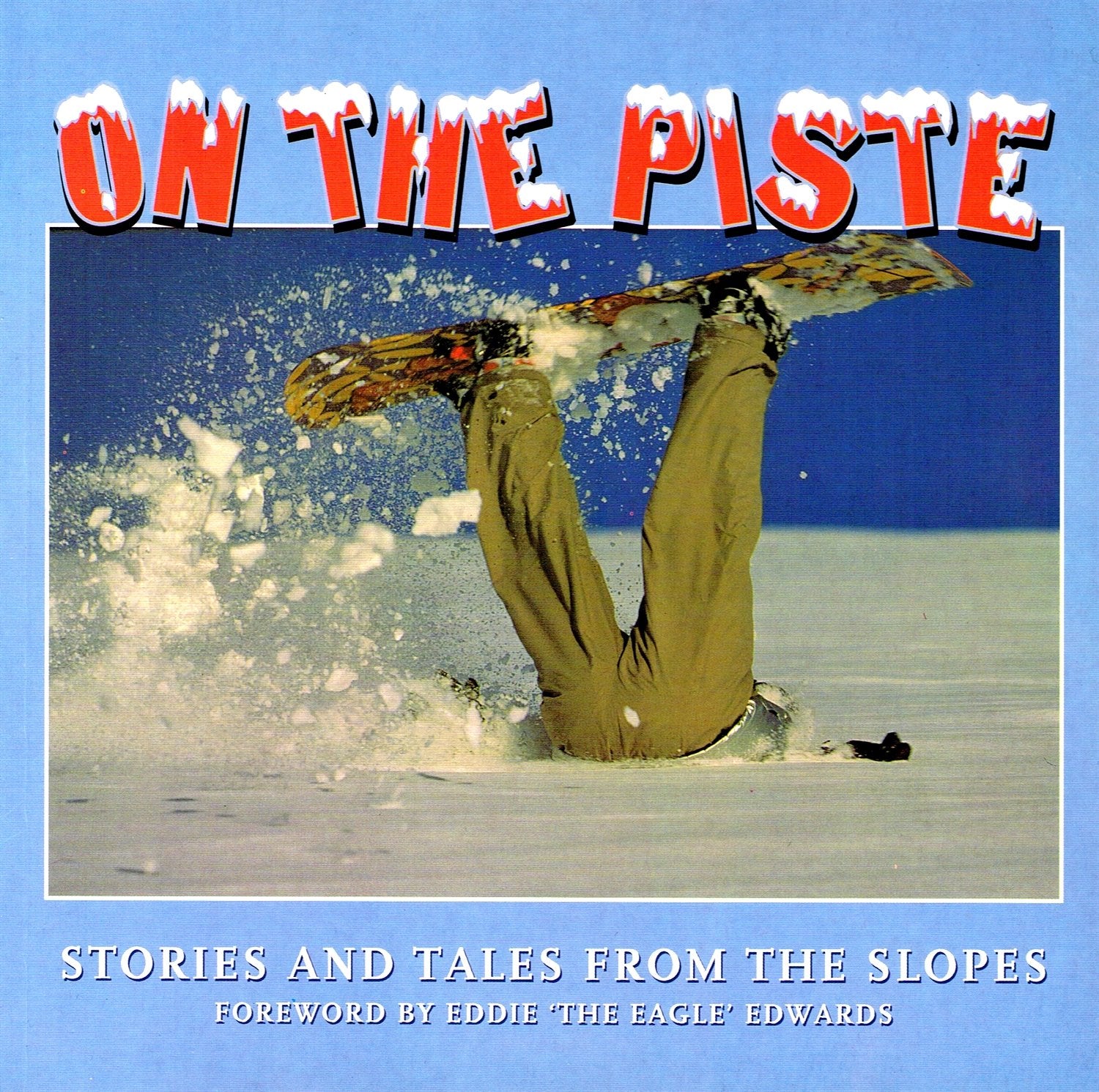 On the Piste: Stories and Tales from the Slopes book