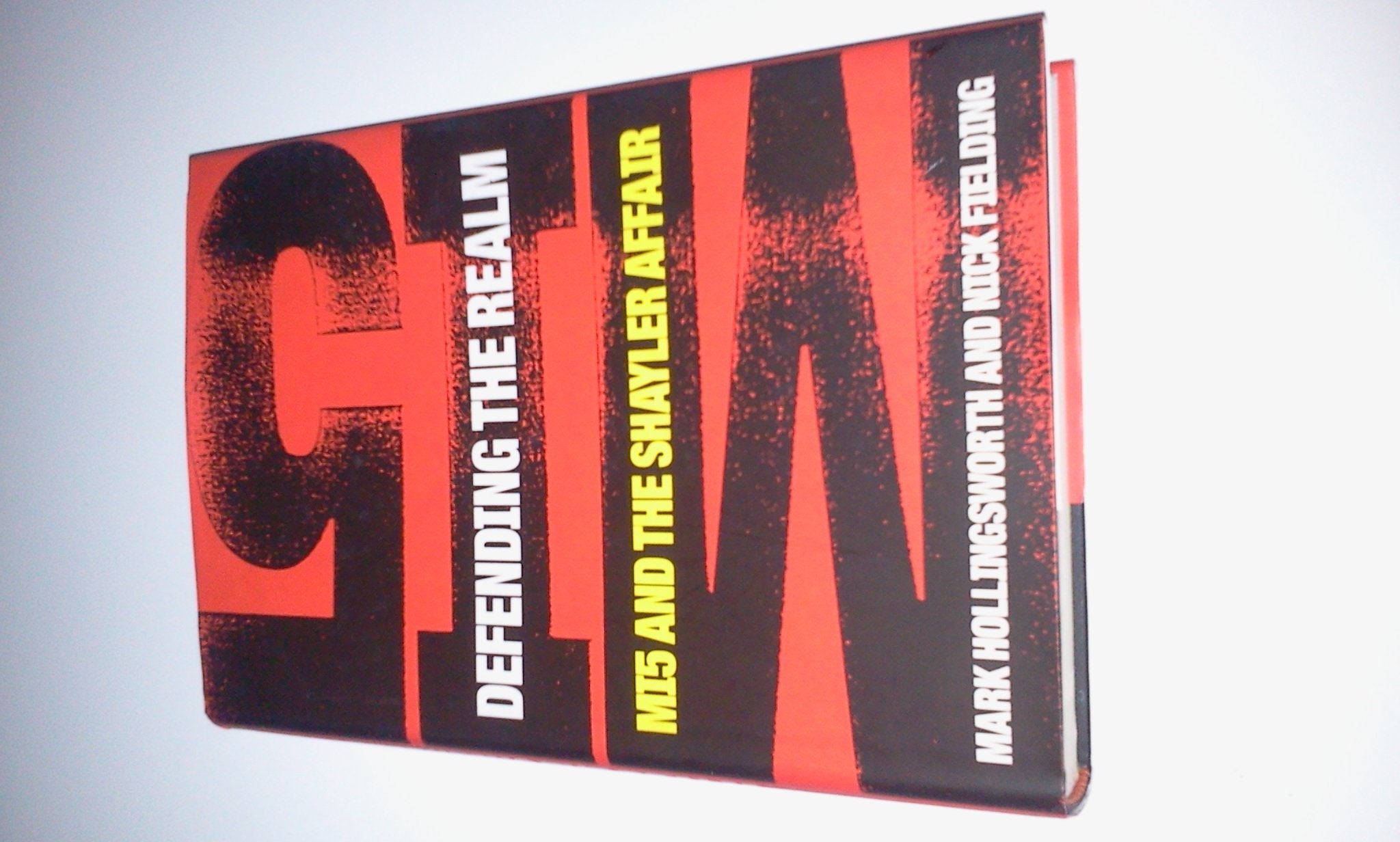 Defending the Realm: MI5 and the Shayler Affair Politics & History