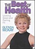 The Best of Health: Looking Good and Feeling Fit Health, Nutrition & Fitness
