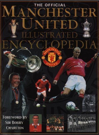 The Official Manchester United's Illustrated Encyclopedia Reference Books