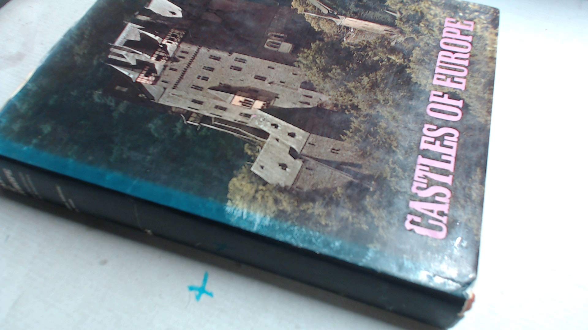 Castles of Europe: From Charlemagne to the Renaissance Politics & History