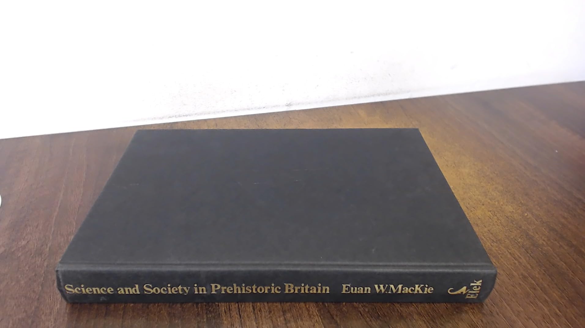 Science and Society in Prehistoric Britain Politics & History