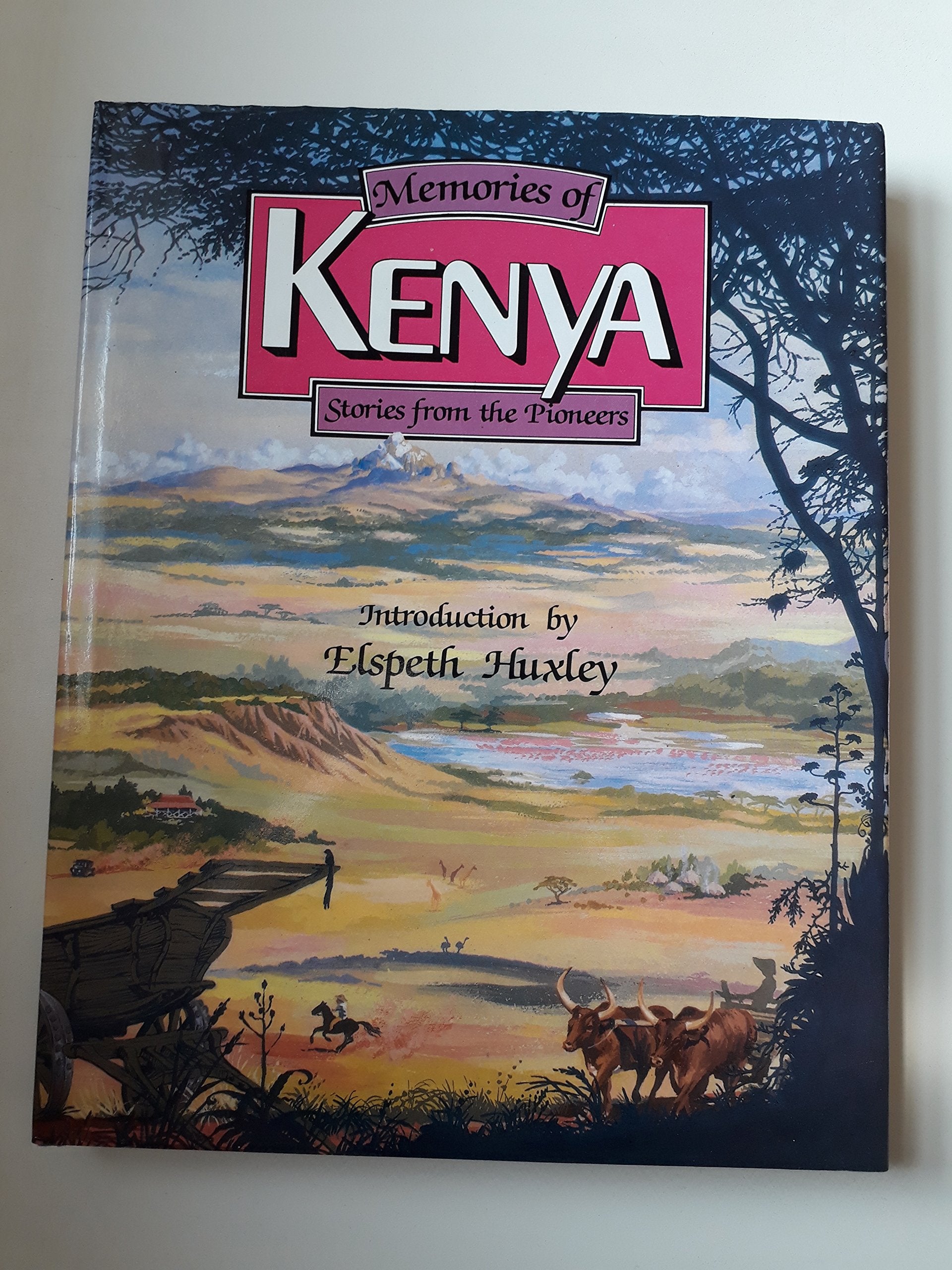 Memories of Kenya: Stories of the Pioneers Memories