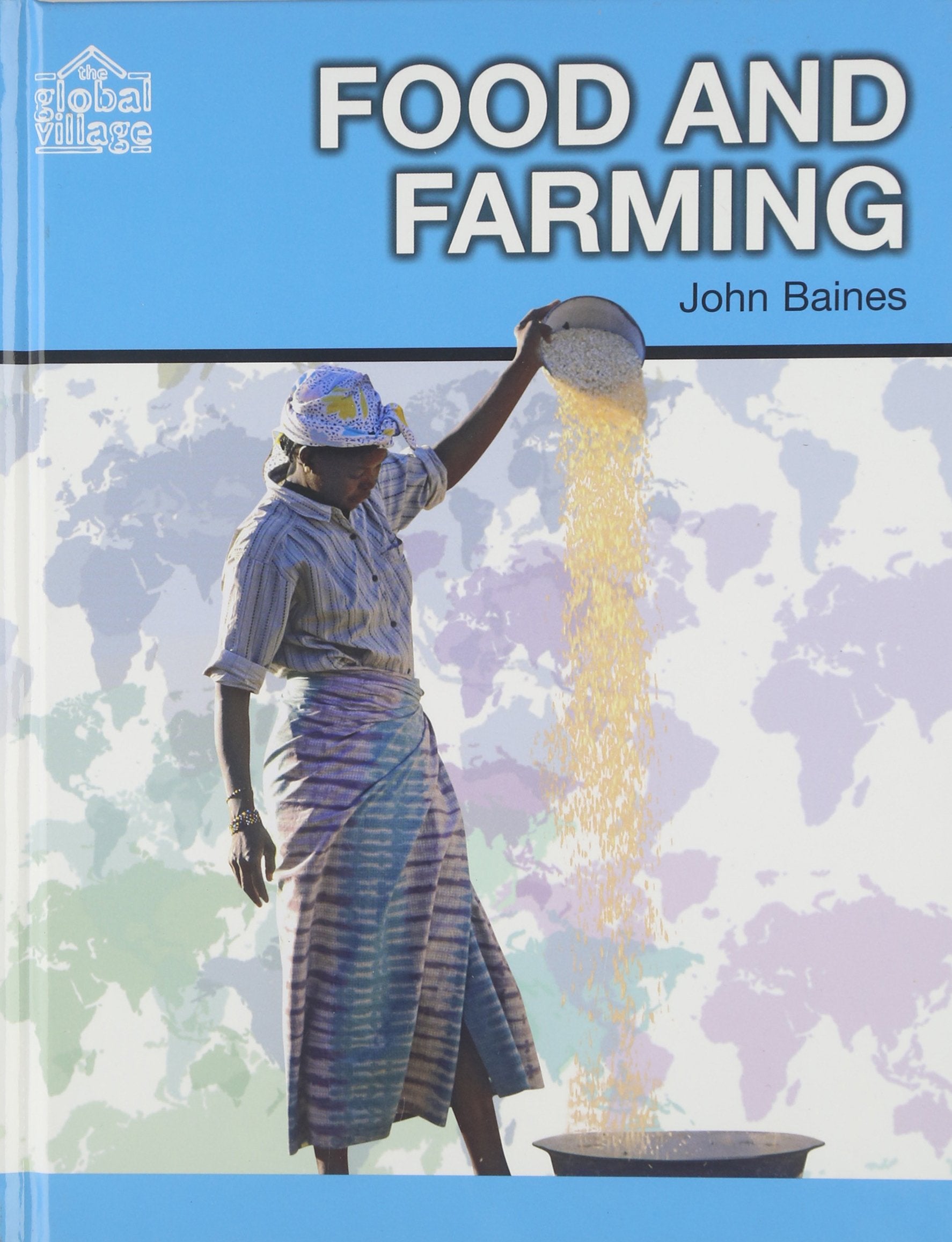Food and Farming (The Global Village S.) Non-fiction