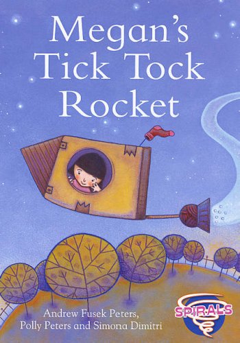 Megan's Tick Tock Rocket (Spirals) Novels & Short Stories