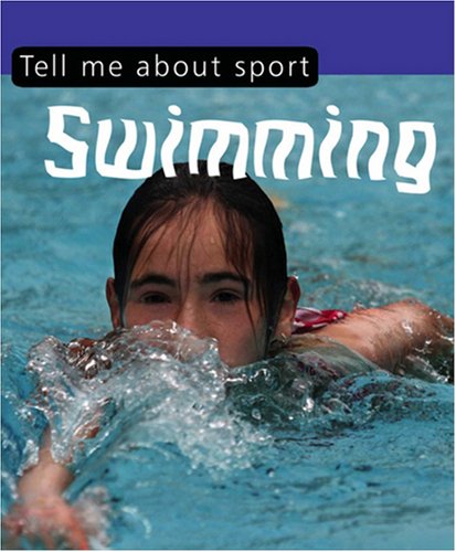 Swimming (Tell Me About Sport) Leisure & Fun
