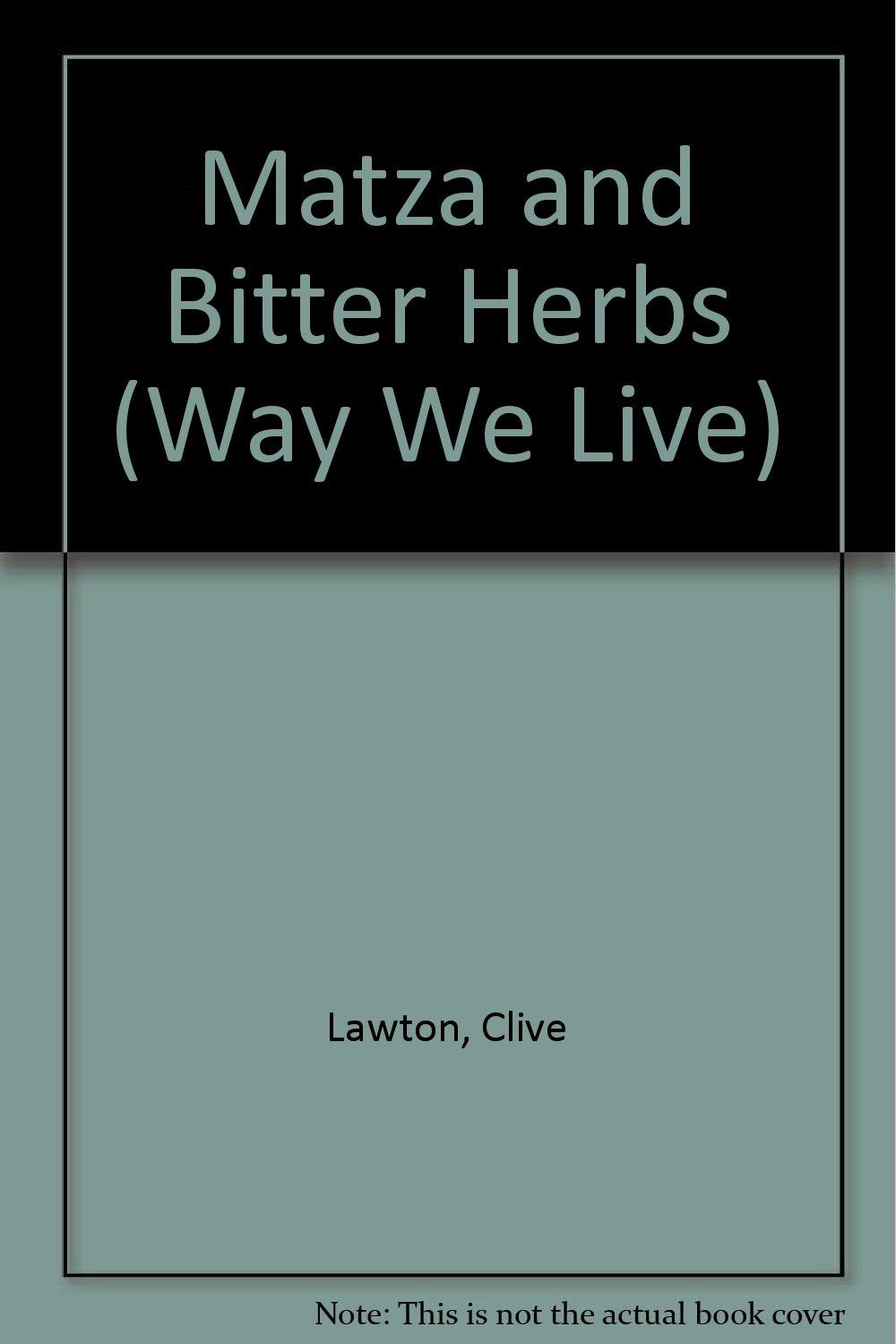 Matza and Bitter Herbs (Way We Live S.) Non-fiction