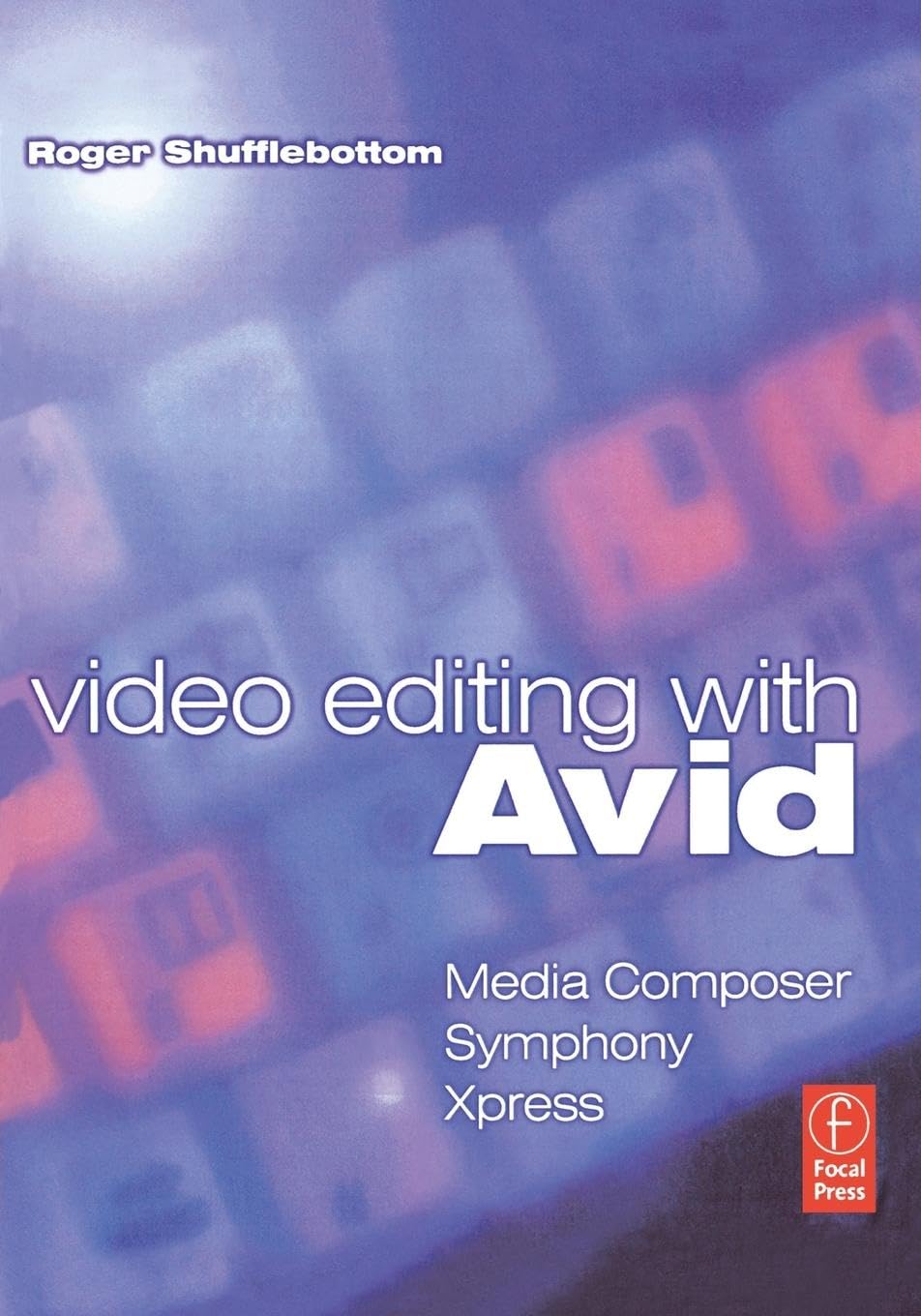 Video Editing with Avid: Media Composer, Symphony, Xpress Computer Science