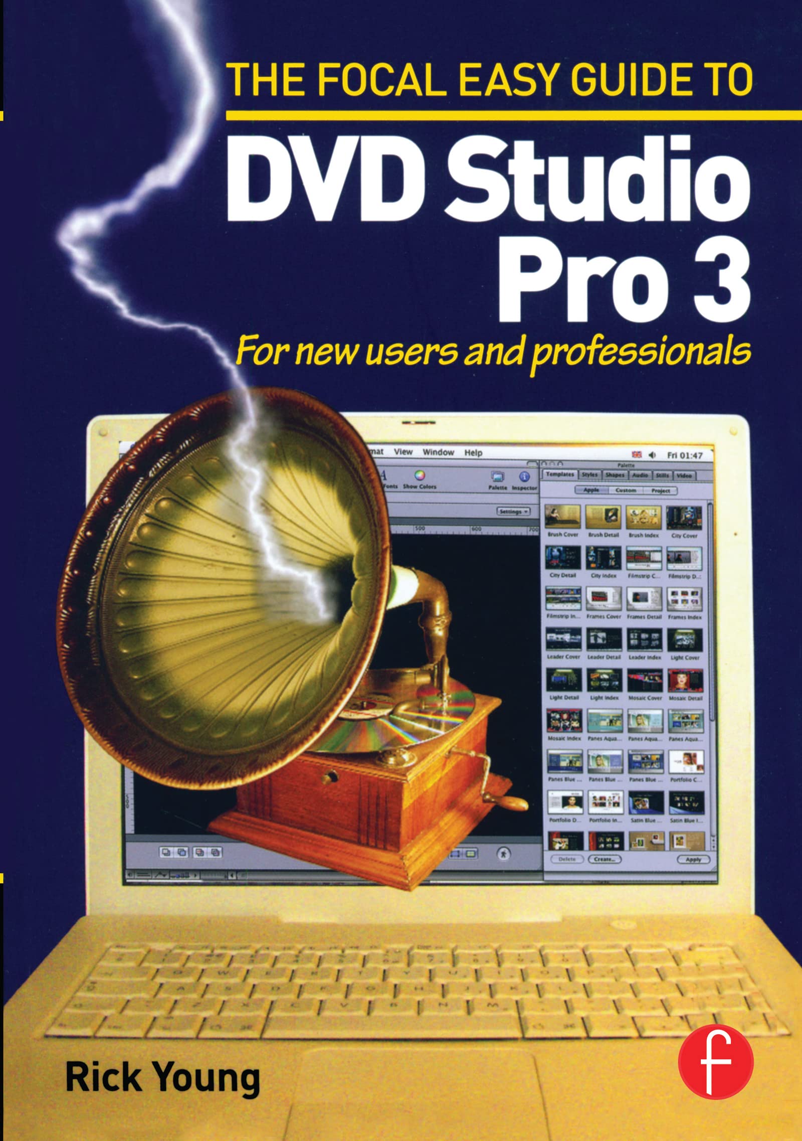 Focal Easy Guide to DVD Studio Pro 3: For new users and professionals (The Focal Easy Guide Series) Computer Science
