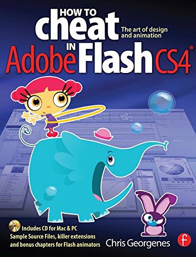 How to Cheat in Adobe Flash CS4, w. CD-ROM: The art of design and animation Computer Science