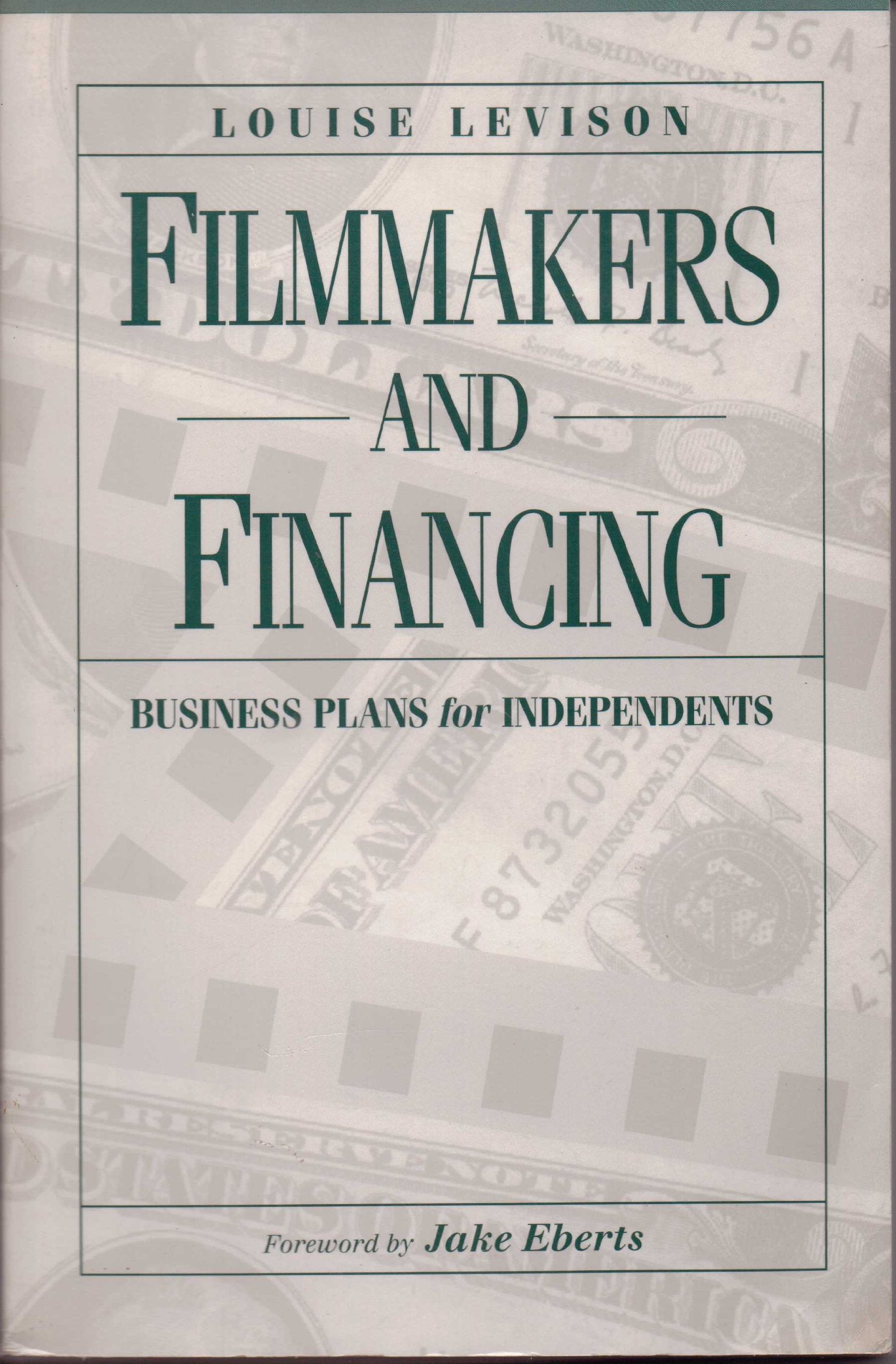 Filmmakers and Financing: Business Plans for Independents Media & Communication