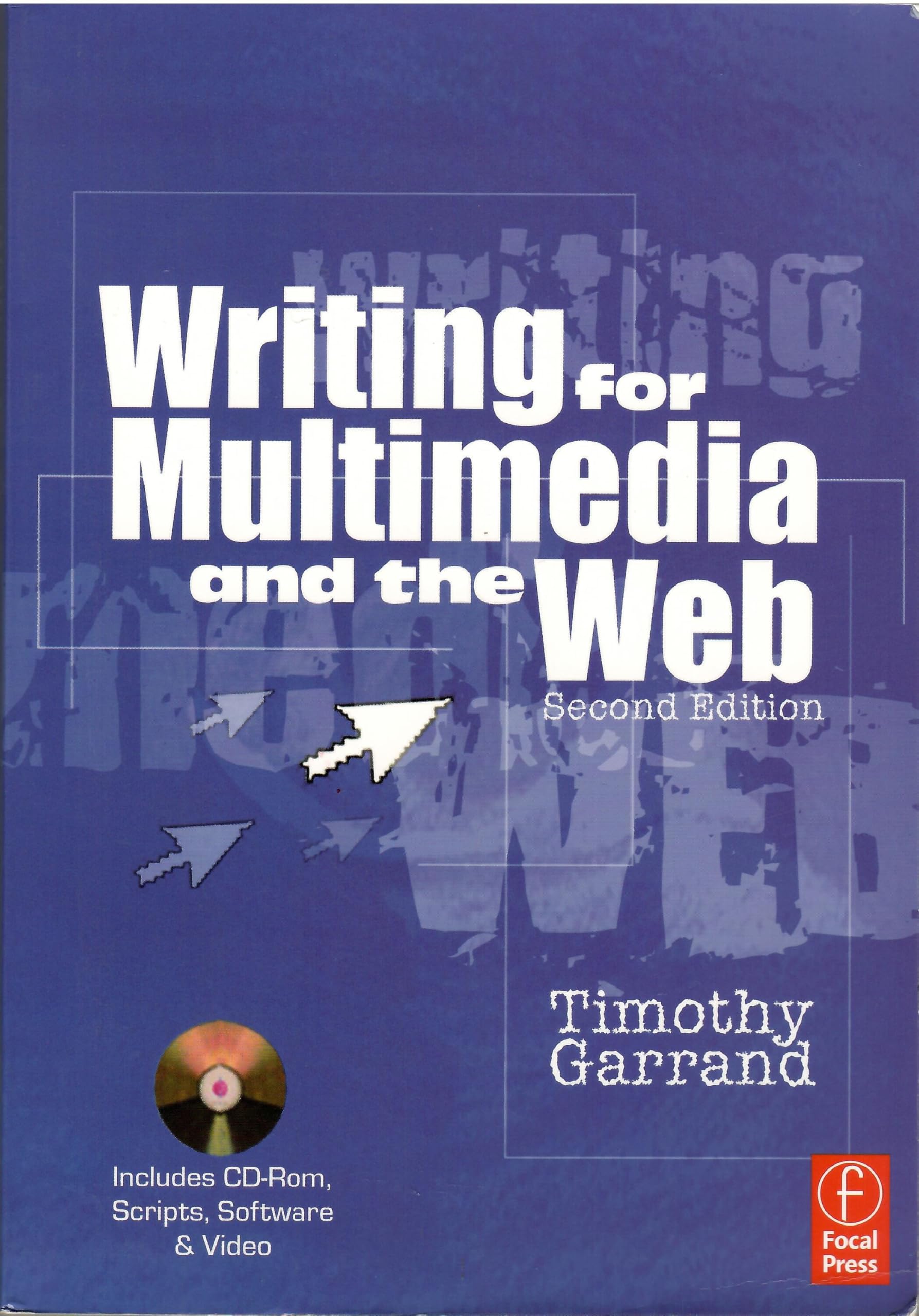 Writing for Multimedia: Entertainment, Education, Training, Advertising, and the World Wide Web Computer Science