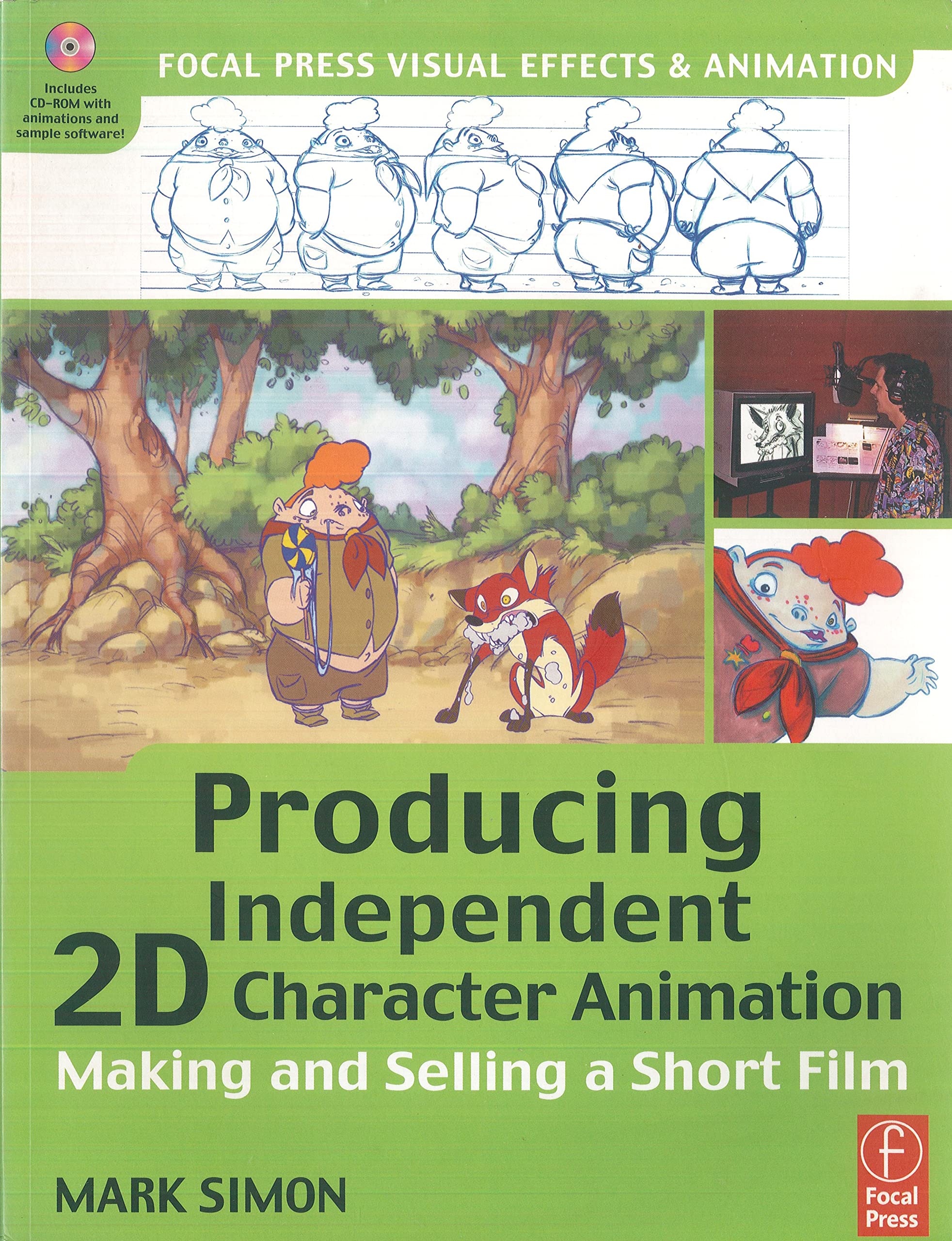 Independent's Guide to 2D Character Animation, w. CD-ROM: making and Selling a Short Film (Visual Effects and Animation Series) Business, Finance & Career