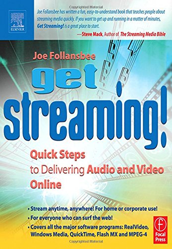 Get Streaming!: Quick Steps to Delivering Audio and Video Online Computer Science