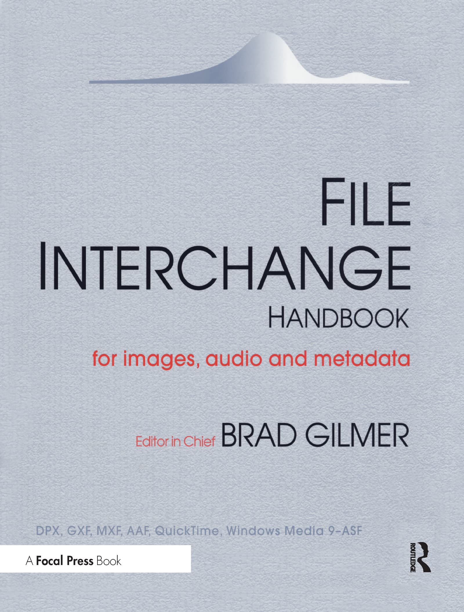 File Interchange Handbook: For professional images, audio and metadata Computer Science