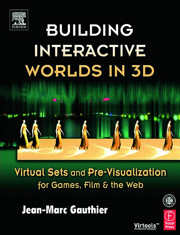 Building Interactive Worlds in 3D: Virtual Sets and Pre-visualization for Games, Film & the Web Computer Science