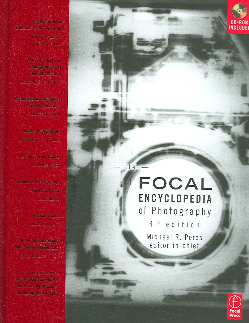 Focal Encyclopedia of Photography, w. CD-ROM: Digital Imaging, Theory and Applications, History, and Science Photography