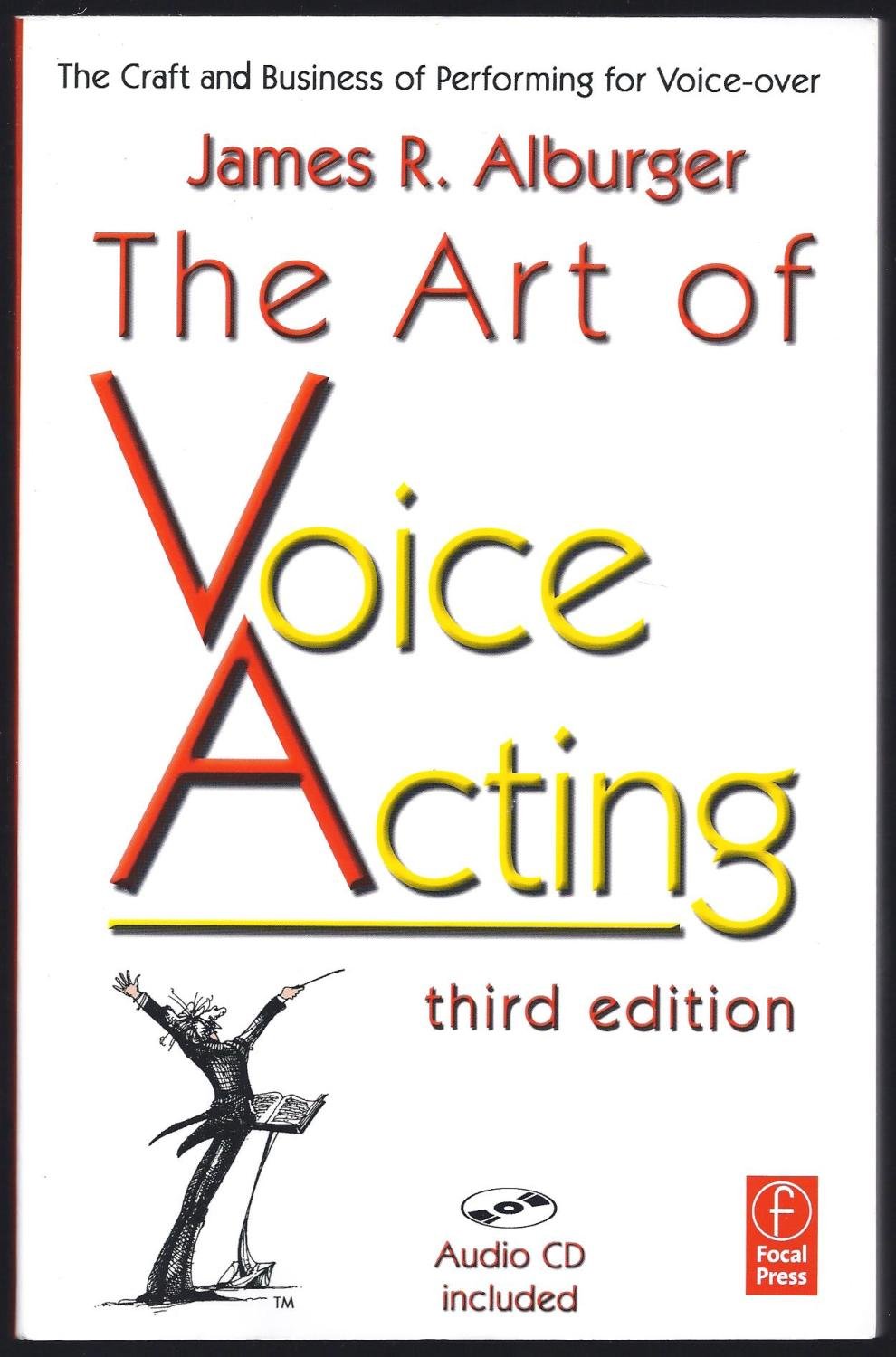 The Art of Voice Acting, w. CD-ROM: The Craft and Business of Performing for Voice-Over Film, Art & Culture