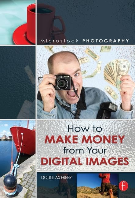 Microstock Photography: How to Make Money from Your Digital Images Law