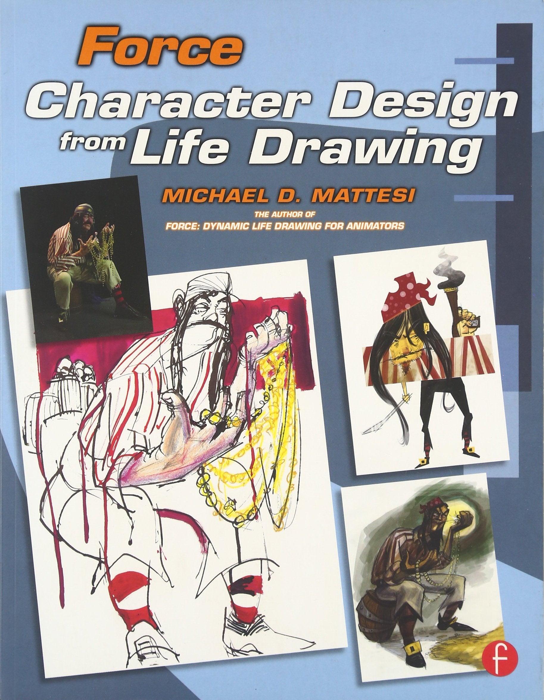 Force: Character Design from Life Drawing: Character Design from Life Drawings (Force Drawing) Computer Science