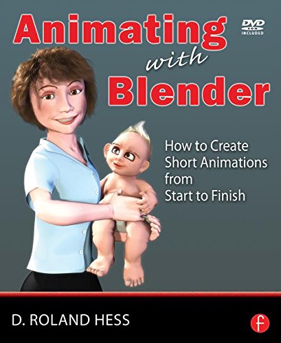 Animating with Blender: How to Create Short Animations from Start to Finish Book/CD Package Computer Science