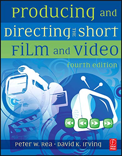 Producing and Directing the Short Film and Video Film, Art & Culture
