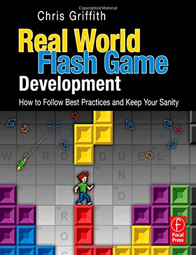 Product Image: Real-World Flash Game Development: How to Follow Best Practices AND Keep Your Sanity