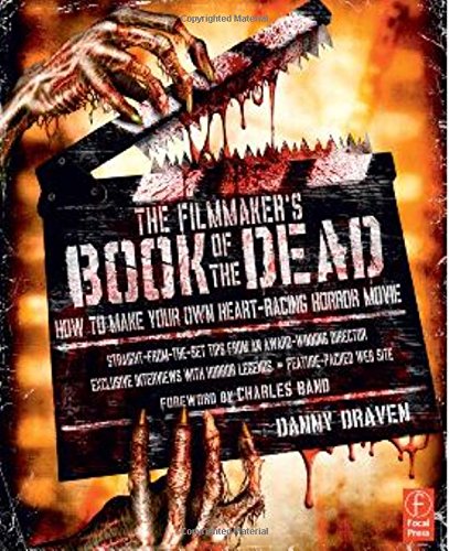 The Filmmaker's Book of the Dead: How to Make Your Own Heart-Racing Horror Movie Film, Art & Culture