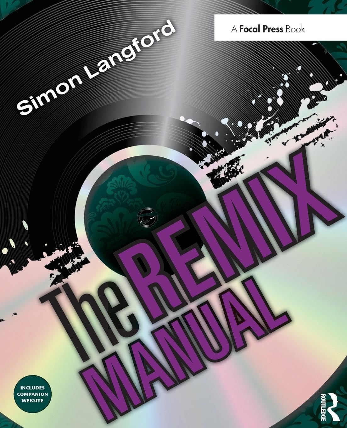 The Remix Manual: The Art and Science of Dance Music Remixing with Logic Computer Science
