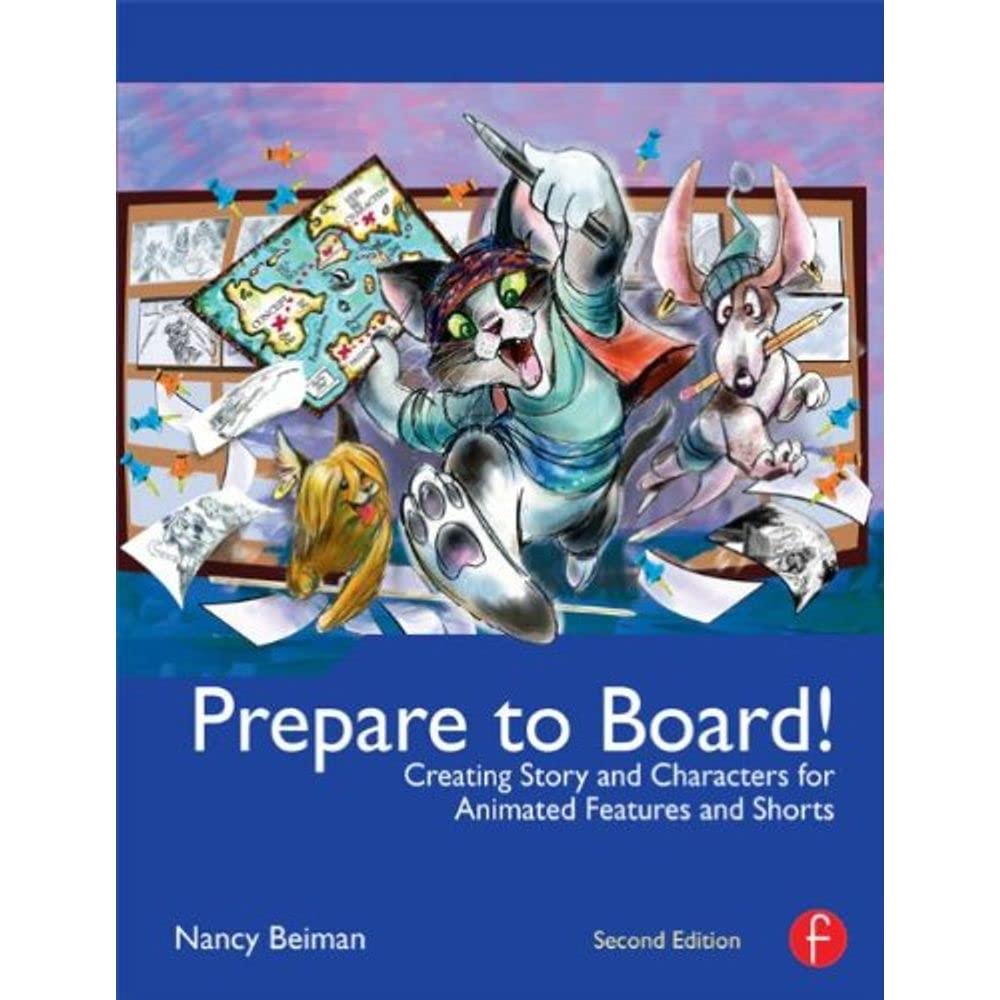 Prepare to Board!: Creating Story and Characters for Animated Features and Shorts: 2nd Edition Computer Science