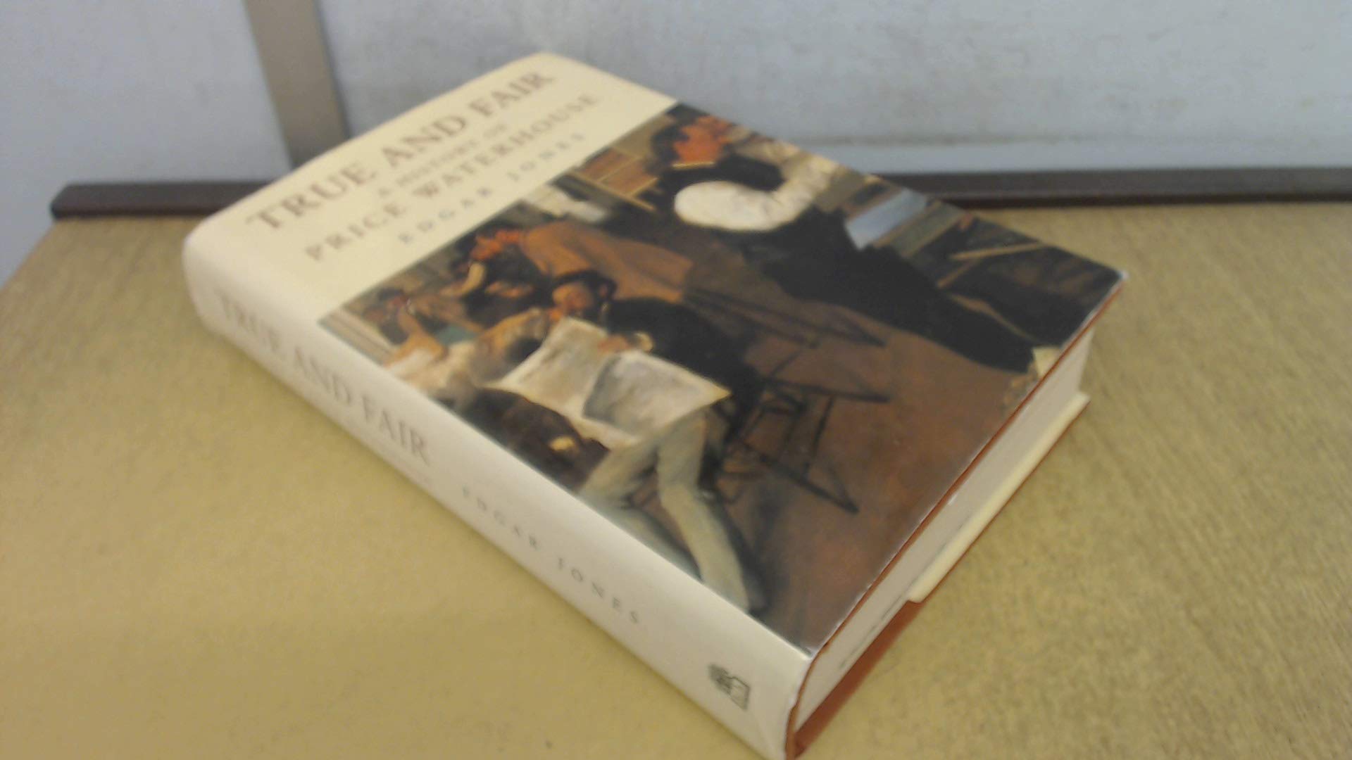 True And Fair: A History of Price Waterhouse Books