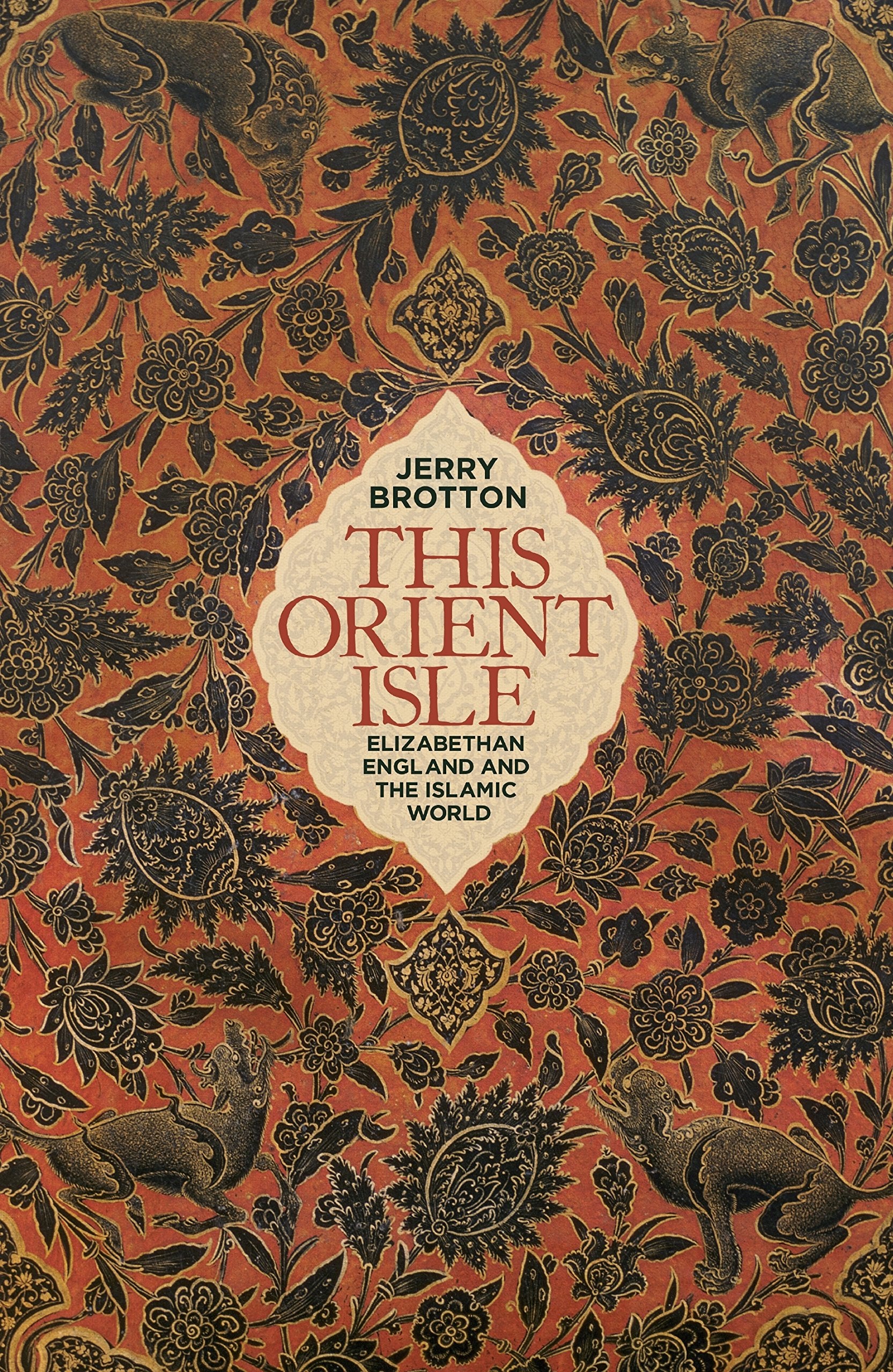 This Orient Isle: Elizabethan England and the Islamic World book