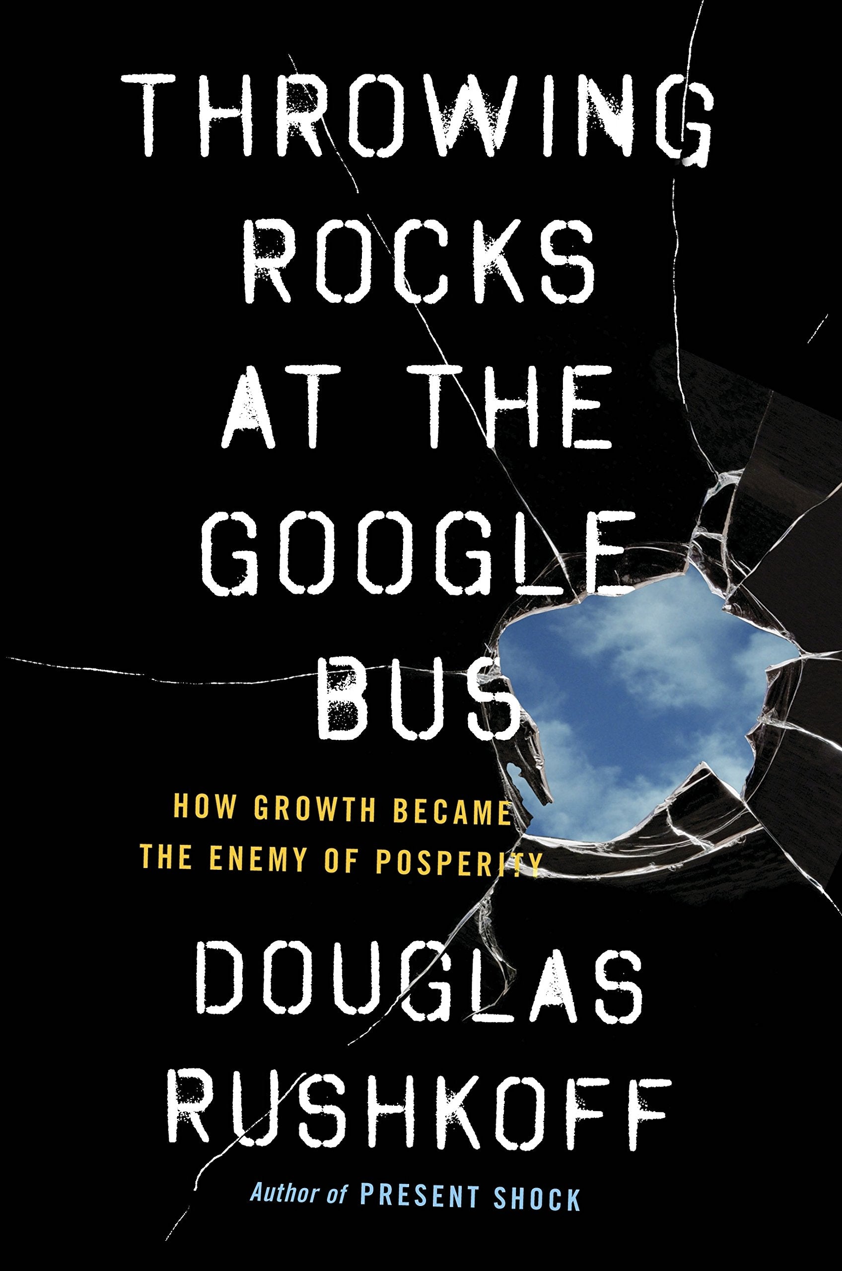 Throwing Rocks at the Google Bus: How Growth Became the Enemy of Prosperity Law