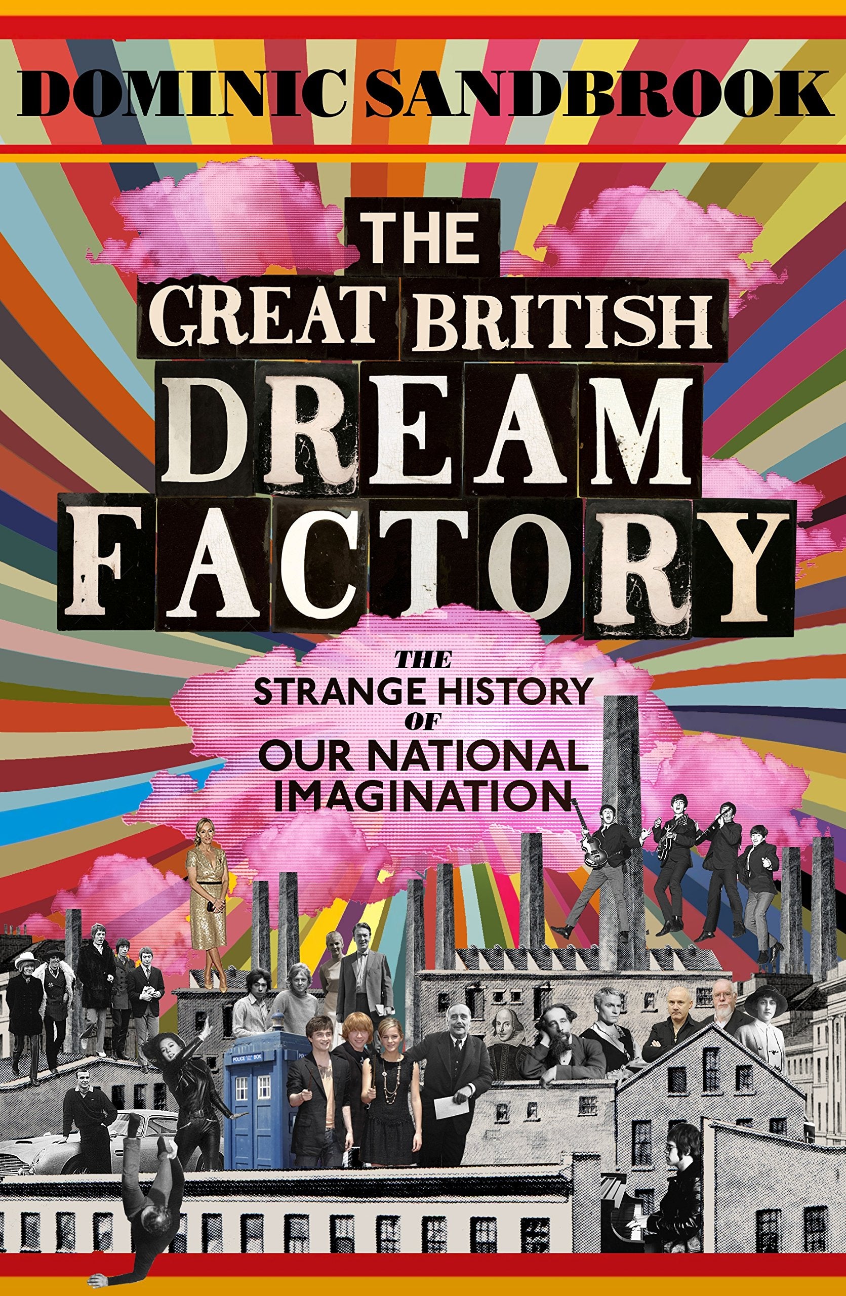 The Great British Dream Factory: The Strange History of Our National Imagination Social Sciences