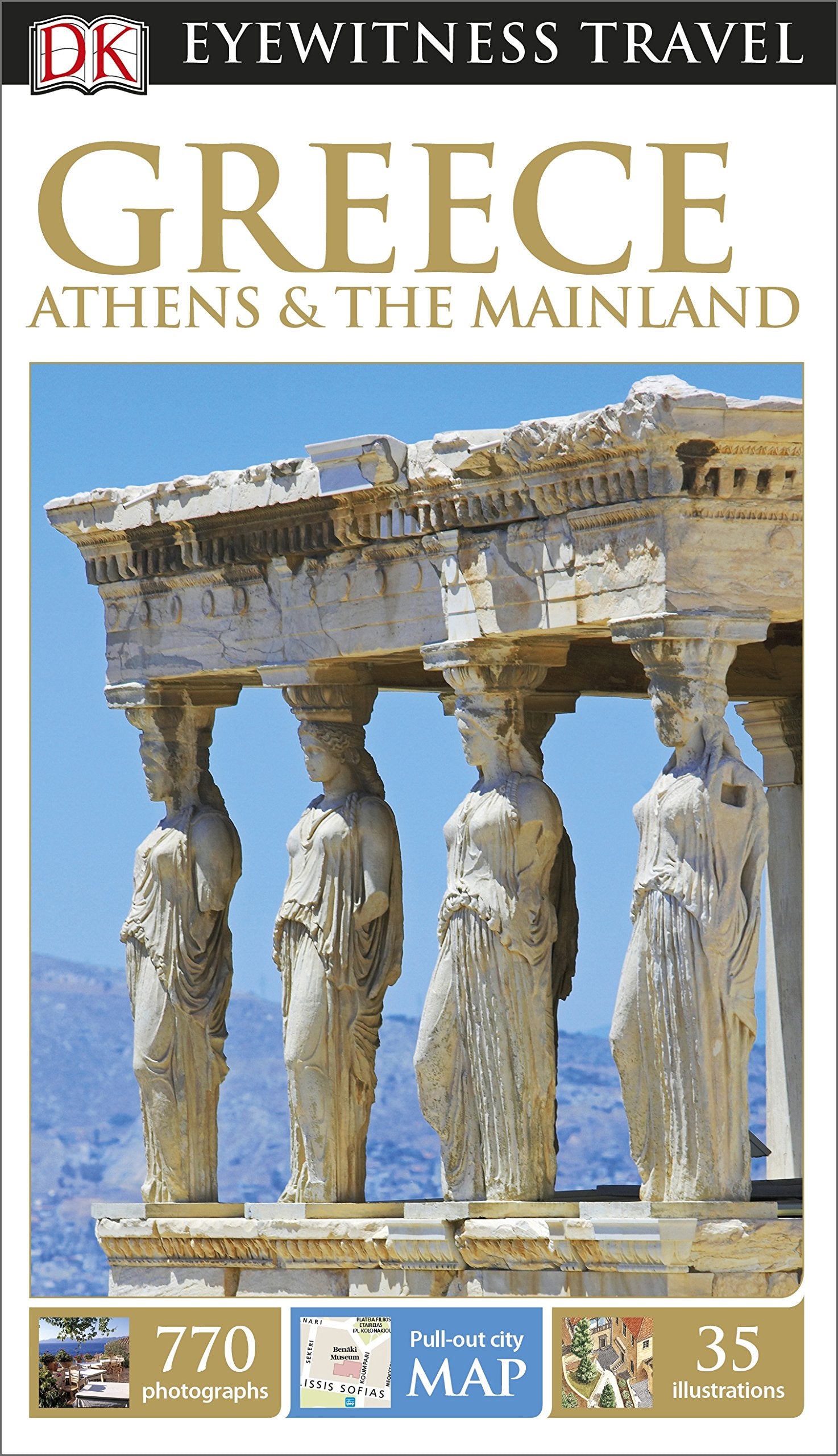 DK Eyewitness Travel Guide Greece, Athens & the Mainland: DK Eyewitness Travel Guide 2015 Leisure, Home & Garden