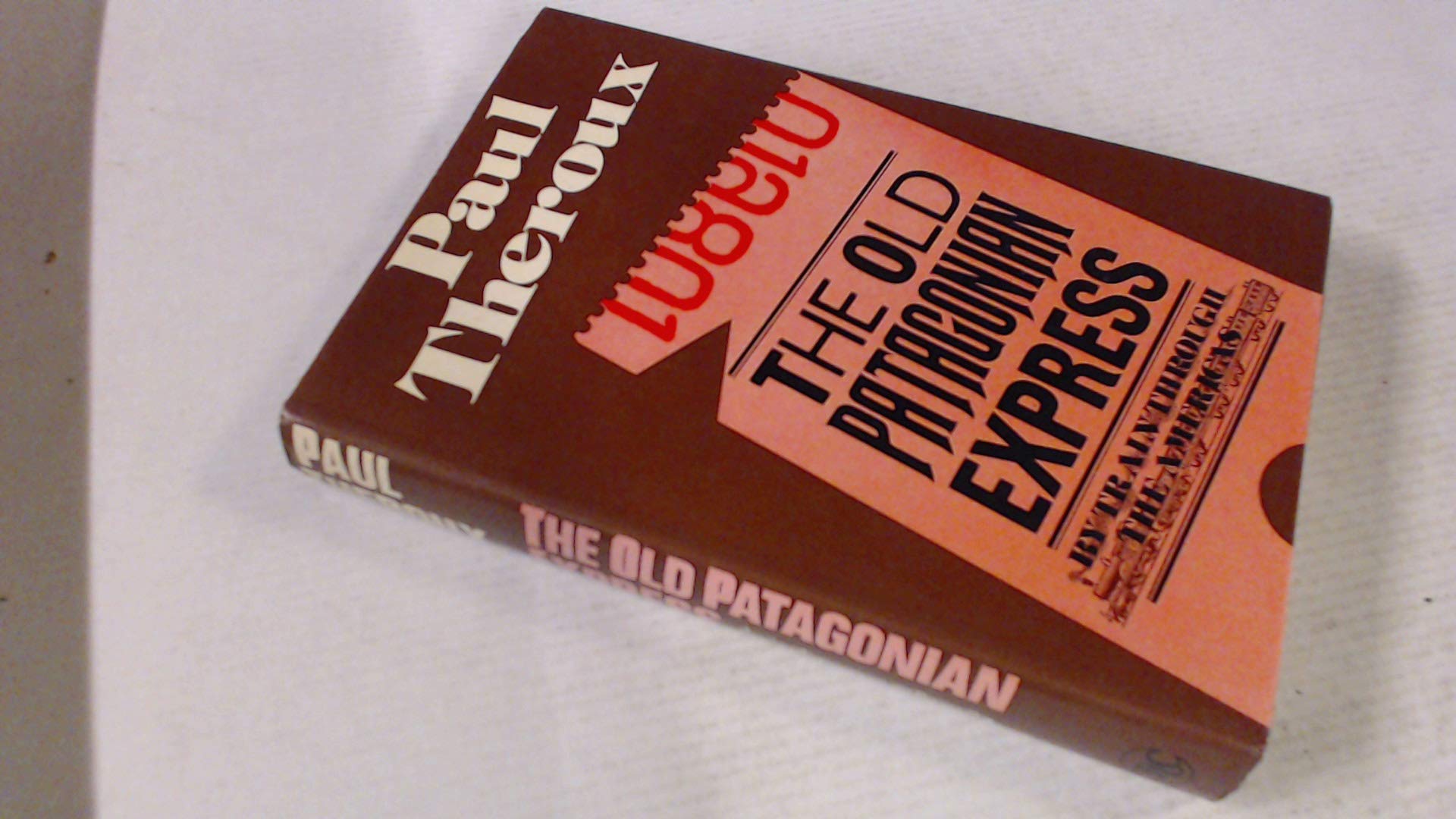 Old Patagonian Express: By Train Through the Americas Books