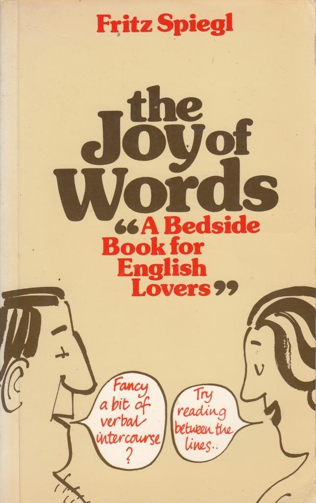 The Joy of Words: A Bedside Book For English Lovers book