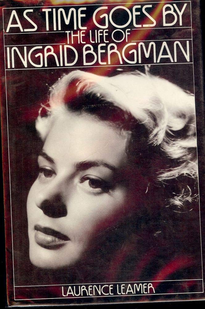 As Time Goes by: Biography of Ingrid Bergman Art & Literature