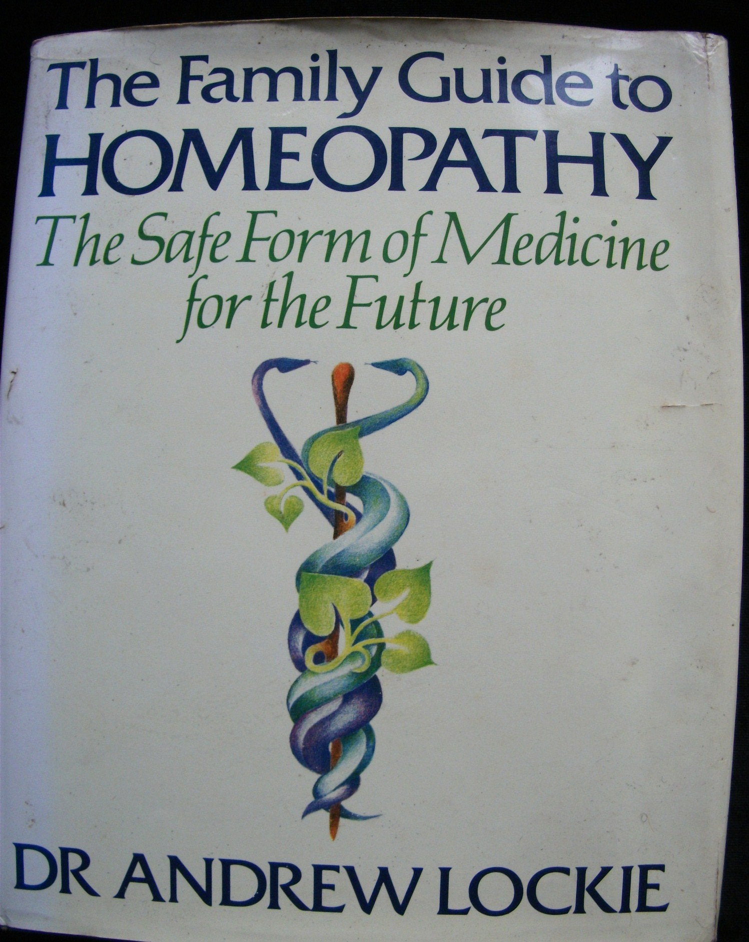 The Family Guide to Homeopathy: The Safe Form of Medicine for the Future book
